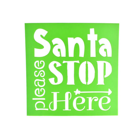 "Santa Please Stop Here" Christmas Multi-Media Stencil, 6-Inch